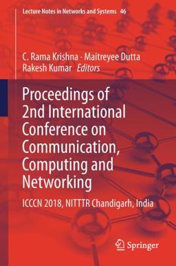 Proceedings of 2nd International Conference on Communication, Computing and Networking Proceedings of 2nd International Conference on Communication, Computing and Networking