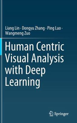 Human Centric Visual Analysis with Deep Learning
