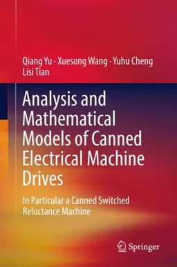 Analysis and Mathematical Models of Canned Electrical Machine Drives Analysis and Mathematical Models of Canned Electrical Machine Drives