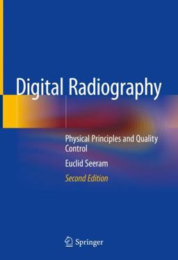 Digital Radiography Physical Principles and Quality Control 2nd 9789811332432 Front Cover