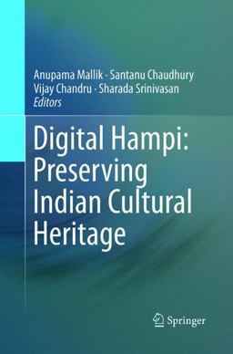 Digital Hampi: Preserving Indian Cultural Heritage
