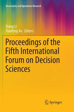 Proceedings of the Fifth International Forum on Decision Sciences Proceedings of the Fifth International Forum on Decision Sciences
