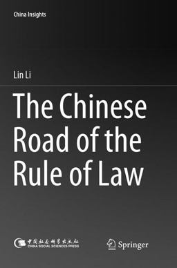 The Chinese Road of the Rule of Law The Chinese Road of the Rule of Law