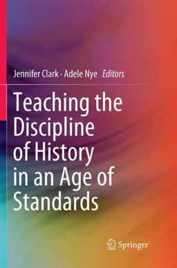 Teaching the Discipline of History in an Age of Standards
