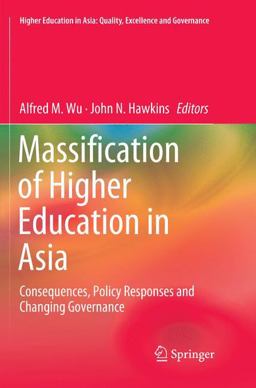 Massification of Higher Education in Asia Massification of Higher Education in Asia