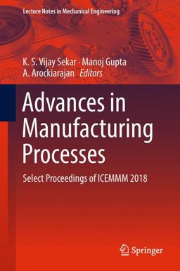 Advances in Manufacturing Processes Advances in Manufacturing Processes