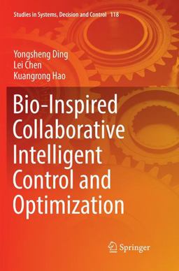 Bio-Inspired Collaborative Intelligent Control and Optimization Bio-Inspired Collaborative Intelligent Control and Optimization