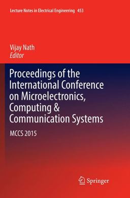 Proceedings of the International Conference on Microelectronics, Computing and Communication Systems