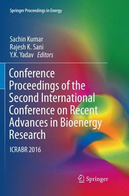 Conference Proceedings of the Second International Conference on Recent Advances in Bioenergy Research Conference Proceedings of the Second International Conference on Recent Advances in Bioenergy Research