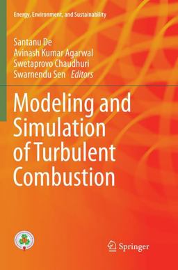 Modeling and Simulation of Turbulent Combustion Modeling and Simulation of Turbulent Combustion