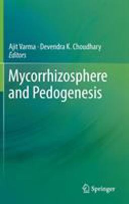 Mycorrhizosphere and Pedogenesis Mycorrhizosphere and Pedogenesis