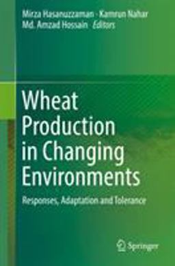 Wheat Production in Changing Environments Wheat Production in Changing Environments