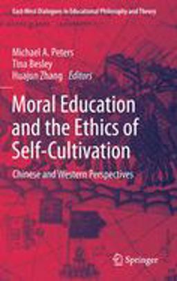 Moral Education and the Ethics of Self-Cultivation Moral Education and the Ethics of Self-Cultivation