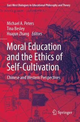 Moral Education and the Ethics of Self-Cultivation Moral Education and the Ethics of Self-Cultivation