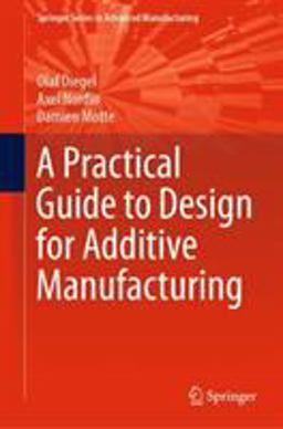 Practical Guide to Design for Additive Manufacturing  9789811382802 Front Cover