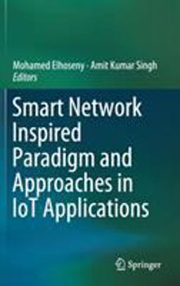 Smart Network Inspired Paradigm and Approaches in IoT Applications
