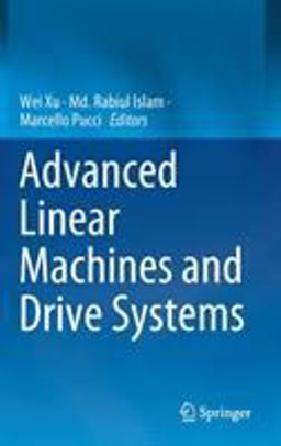 Advanced Linear Machines and Drive Systems Advanced Linear Machines and Drive Systems