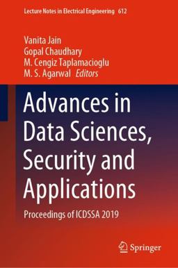 Advances in Data Sciences, Security and Applications Advances in Data Sciences, Security and Applications
