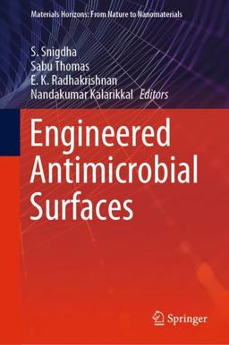 Engineered Antimicrobial Surfaces Engineered Antimicrobial Surfaces