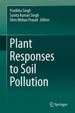 Plant Responses to Soil Pollution Plant Responses to Soil Pollution