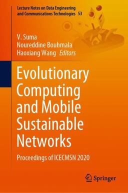Evolutionary Computing and Mobile Sustainable Networks Evolutionary Computing and Mobile Sustainable Networks