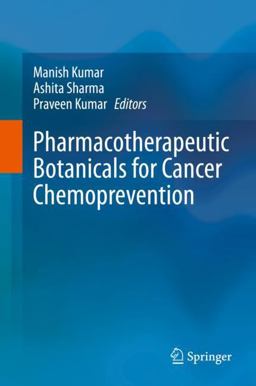 Pharmacotherapeutic Botanicals for Cancer Chemoprevention Pharmacotherapeutic Botanicals for Cancer Chemoprevention