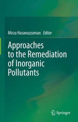 Approaches to the Remediation of Inorganic Pollutants Approaches to the Remediation of Inorganic Pollutants