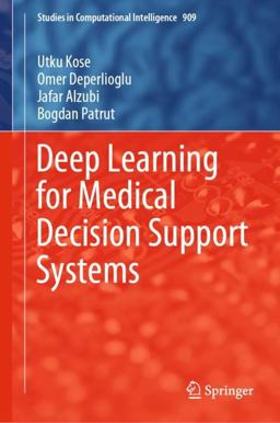 Deep Learning for Medical Decision Support Systems Deep Learning for Medical Decision Support Systems