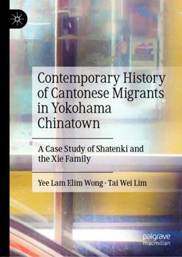 Contemporary History of Cantonese Migrants in Yokohama Chinatown