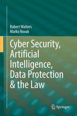 Cyber Security, Artificial Intelligence, Data Protection and the Law