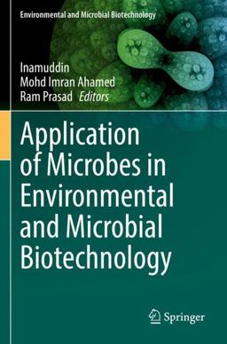 Application of Microbes in Environmental and Microbial Biotechnology Application of Microbes in Environmental and Microbial Biotechnology