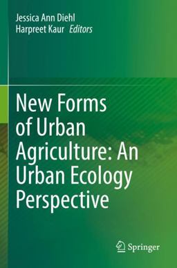 New Forms of Urban Agriculture: an Urban Ecology Perspective New Forms of Urban Agriculture: an Urban Ecology Perspective