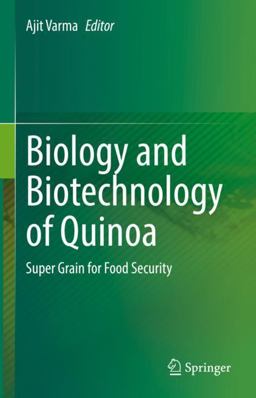 Biology and Biotechnology of Quinoa Biology and Biotechnology of Quinoa