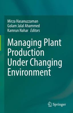 Managing Plant Production under Changing Environment Managing Plant Production under Changing Environment