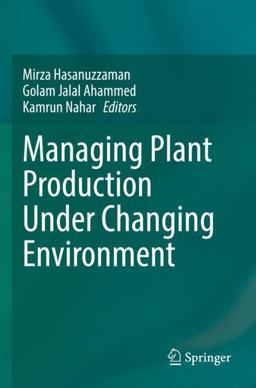 Managing Plant Production under Changing Environment Managing Plant Production under Changing Environment