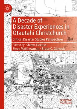 A Decade of Disaster Experiences in Ōtautahi Christchurch