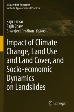 Impact of Climate Change, Land Use and Land Cover, and Socio-Economic Dynamics on Landslides