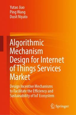 Algorithmic Mechanism Design for Internet of Things Services Market Algorithmic Mechanism Design for Internet of Things Services Market