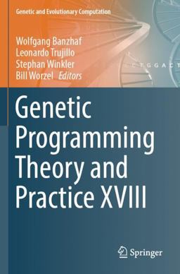 Genetic Programming Theory and Practice XVIII Genetic Programming Theory and Practice XVIII