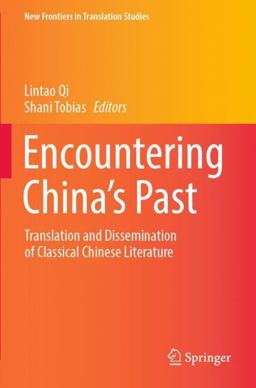 Encountering China's Past Translation and Dissemination of Classical Chinese Literature 2023 9789811906503 Front Cover