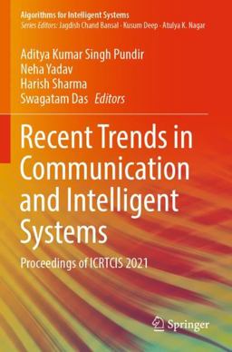 Recent Trends in Communication and Intelligent Systems Recent Trends in Communication and Intelligent Systems