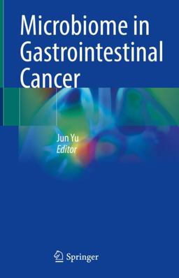 Microbiome in Gastrointestinal Cancer Microbiome in Gastrointestinal Cancer