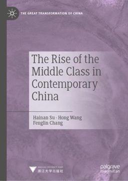 The Rise of the Middle Class in Contemporary China The Rise of the Middle Class in Contemporary China