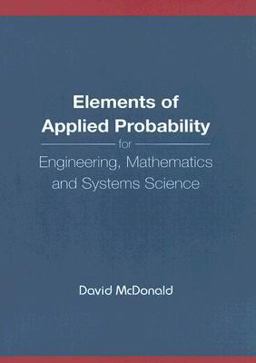 Elements of Applied Probability for Engineering Mathematics and Systems Science  9789812387400 Front Cover
