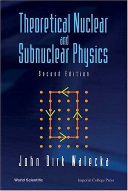 Theoretical Nuclear and Subnuclear Physics 2nd 9789812388988 Front Cover