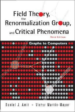Field Theory, the Renormalization Group and Critical Phenomena Graphs to Computers 3rd 9789812561190 Front Cover
