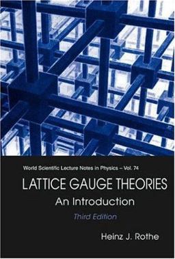 Lattice Gauge Theories An Introduction 3rd 9789812561688 Front Cover