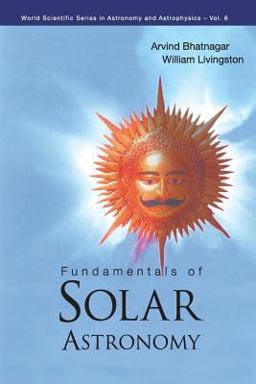 Fundamentals of Solar Astronomy  9789812563576 Front Cover