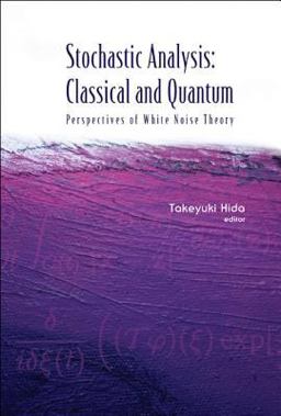 Stochastic Analysis: Classical and Quantum