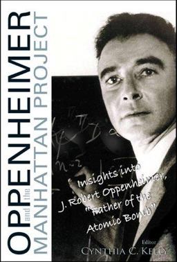 Oppenheimer and the Manhattan Project Insights into J Robert Oppenheimer, Father of the Atomic Bomb  9789812565990 Front Cover